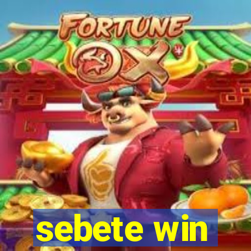 sebete win